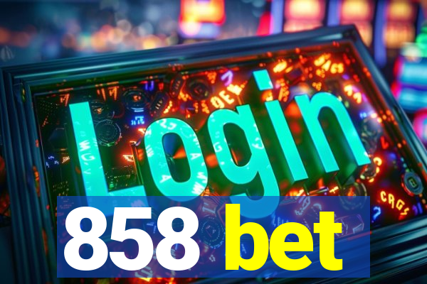 858 bet